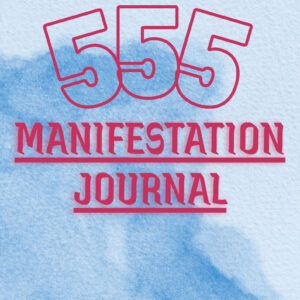555 manifestation journal, affirmations